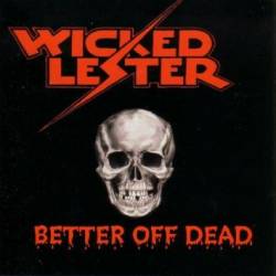 Wicked Lester (USA-1) : Better Off Dead